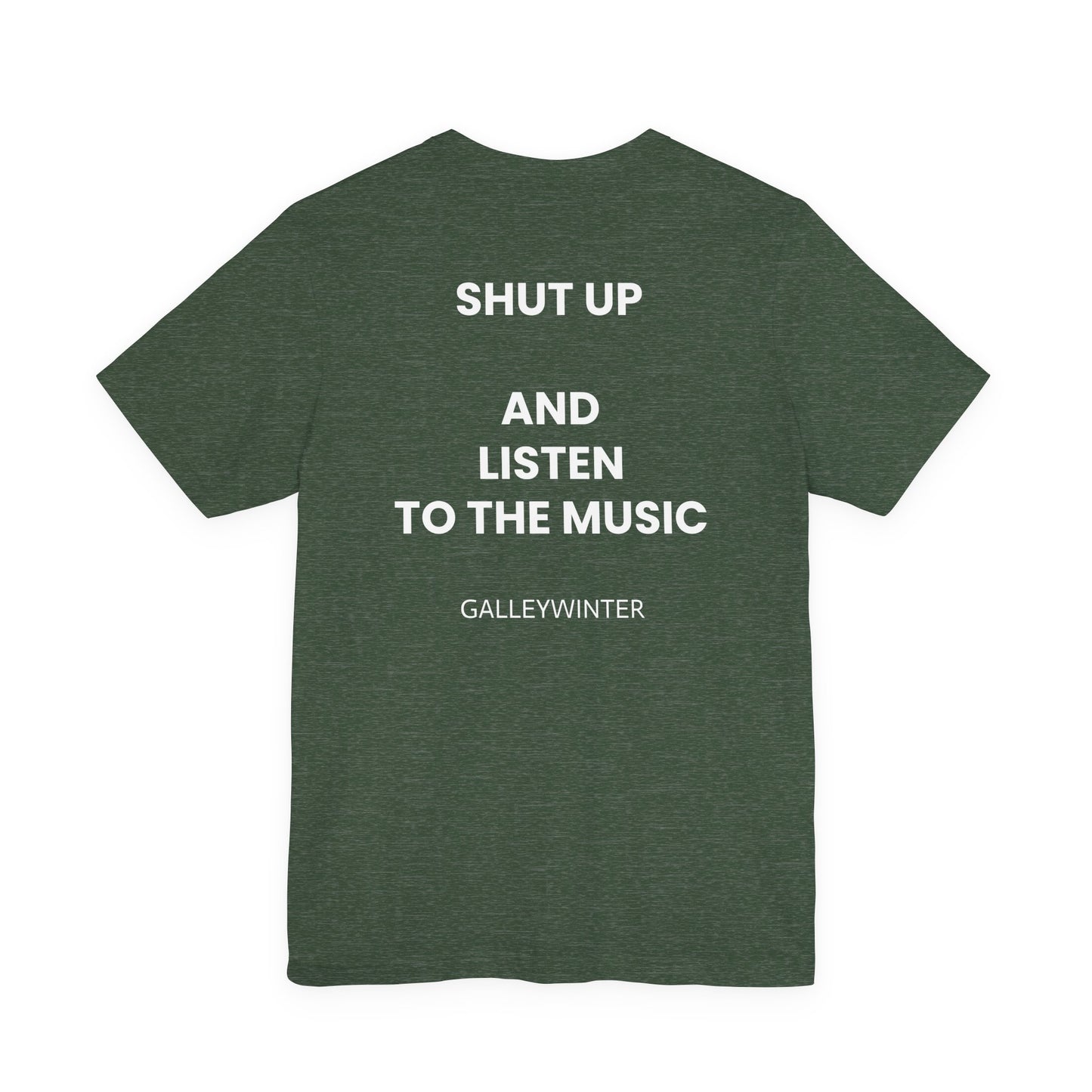 Shut Up and Listen T- Shirt